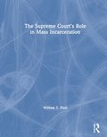 The Supreme Courts Role in Mass Incarceration