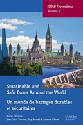 Sustainable and Safe Dams Around the World / Un monde de barrages durables et scuritaires