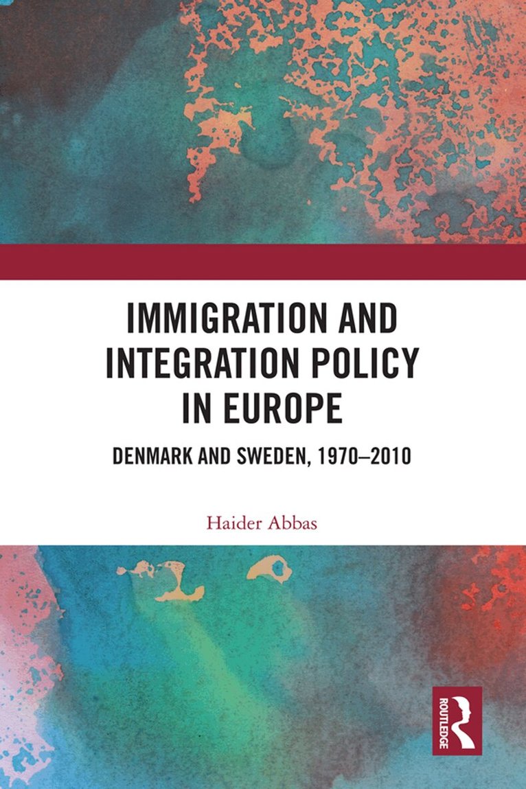 Haider Abbas - Immigration and Integration Policy in Europe, Inbunden