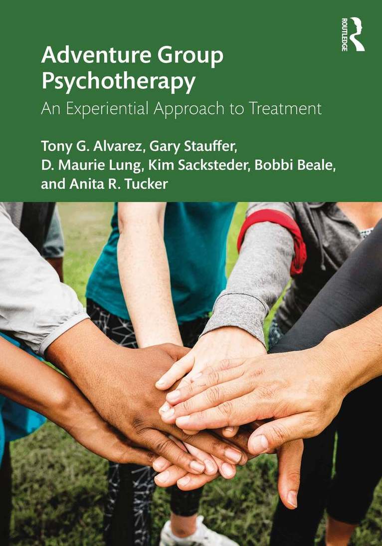 Tony G. Alvarez, Gary Stauffer, D. Maurie Lung, Kim Sacksteder, Bobbi Beale, Anita R. Tucker - Adventure Group Psychotherapy, Häftad. Tillgänglighet: Lägg i varukorg