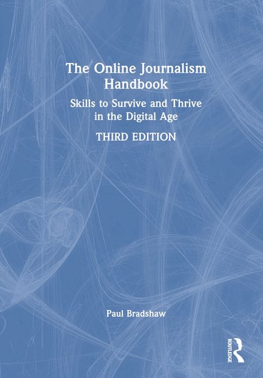 Paul Bradshaw - Online Journalism Handbook, Inbunden