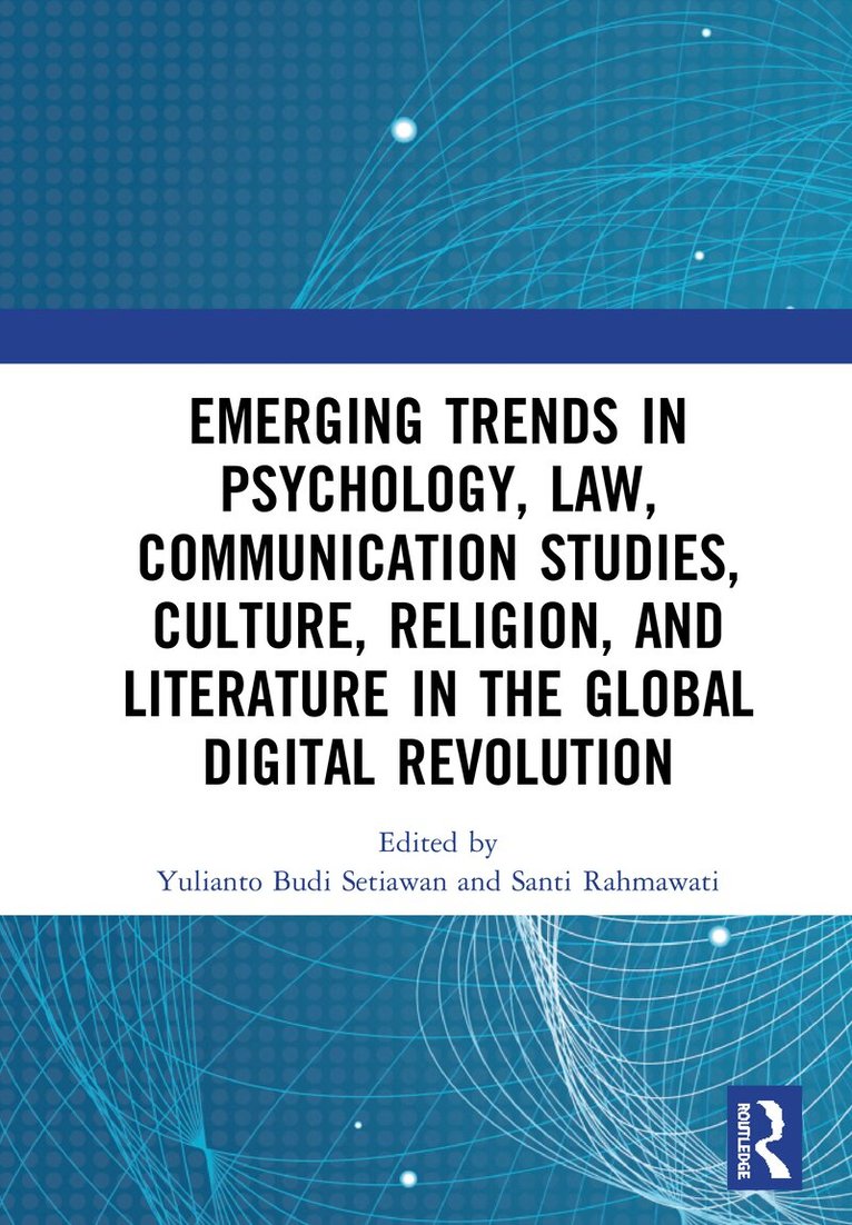 Yulianto Budi Setiawan, Santi Rahmawati - Emerging Trends in Psychology, Law, Communication Studies, Culture, Religion, and Literature in the Global Digital Revolution, Inbunden