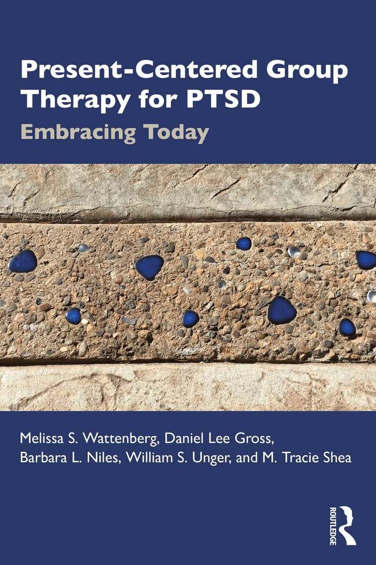 Melissa S. Wattenberg, Daniel Lee Gross, Barbara L. Niles, William S. Unger, M. Tracie Shea - Present-Centered Group Therapy for PTSD, Häftad. Tillgänglighet: Lägg i varukorg