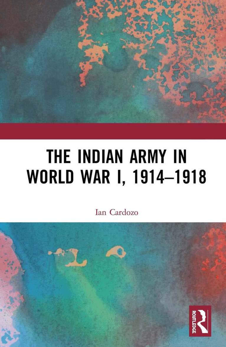 Ian Cardozo - Indian Army in World War I, 1914-1918, Inbunden. Tillgänglighet: Lägg i varukorg