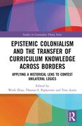 Epistemic Colonialism and the Transfer of Curriculum Knowledge across Borders