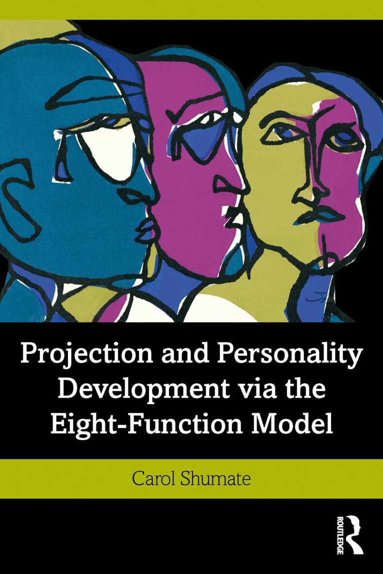 Carol Shumate - Projection and Personality Development via the Eight-Function Model, Häftad. Tillgänglighet: Lägg i varukorg
