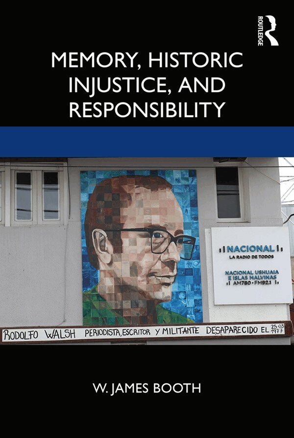 W. James Booth - Memory, Historic Injustice, and Responsibility, Häftad. Tillgänglighet: Lägg i varukorg