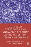 Outreach Strategies and Innovative Teaching Approaches for German Programs