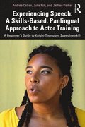 Experiencing Speech: A Skills-Based, Panlingual Approach to Actor Training