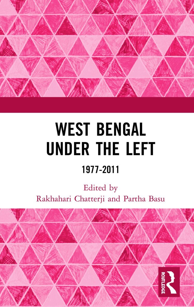 Rakhahari Chatterji, Partha Basu - West Bengal under the Left, Inbunden