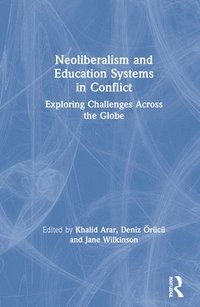 Neoliberalism and Education Systems in Conflict