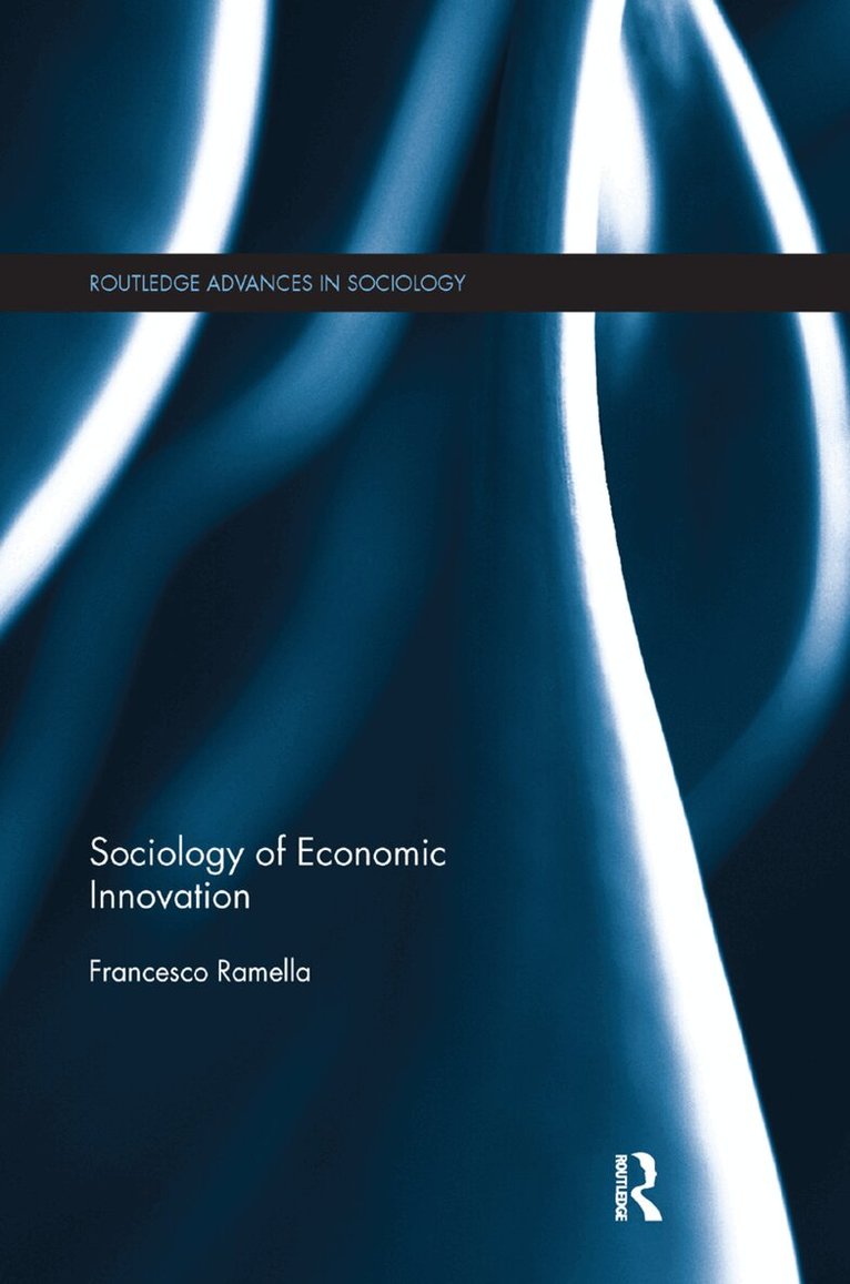 Francesco Ramella - Sociology of Economic Innovation, Häftad. Tillgänglighet: Lägg i varukorg