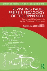 Revisiting Paulo Freires Pedagogy of the Oppressed