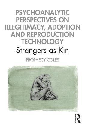 Prophecy Coles - Psychoanalytic Perspectives on Illegitimacy, Adoption and Reproduction Technology, Häftad