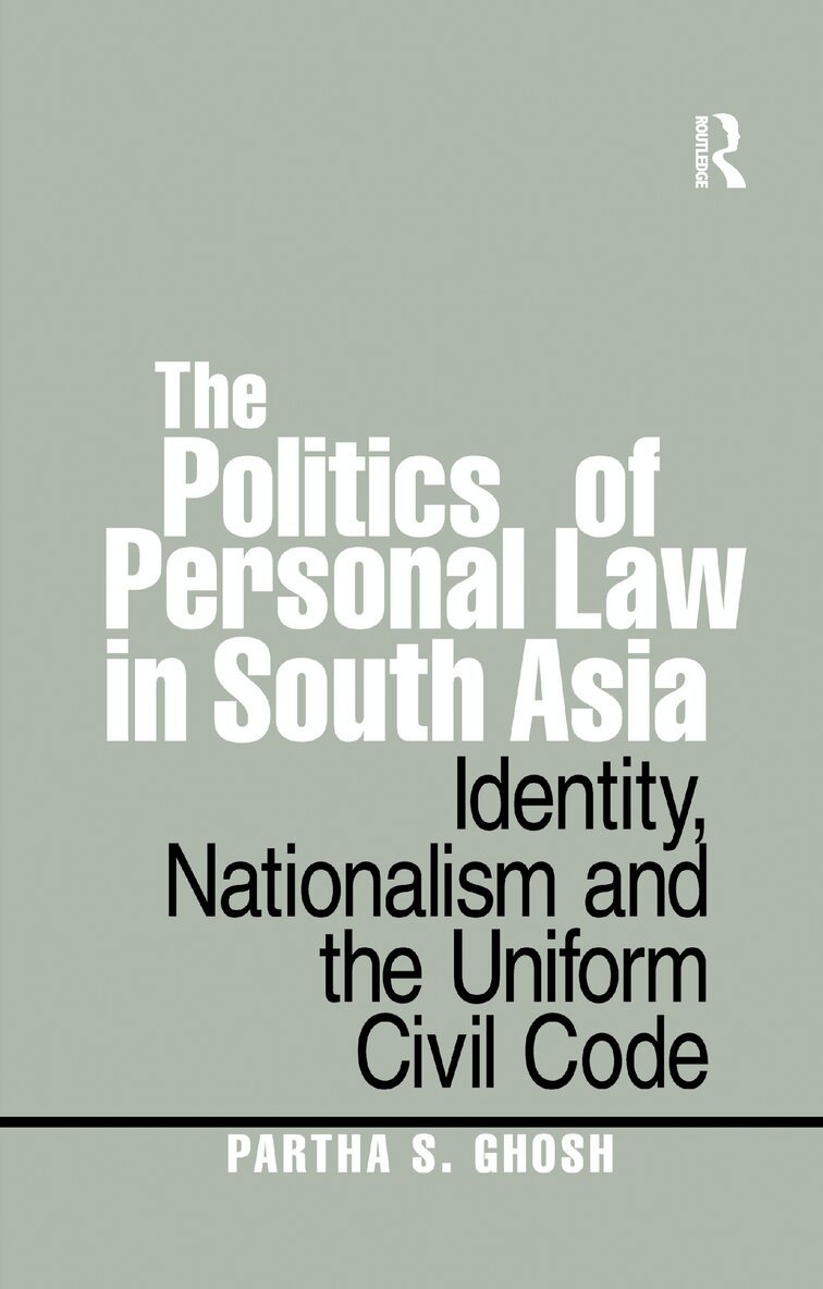 Partha S. Ghosh - Politics of Personal Law in South Asia, Häftad
