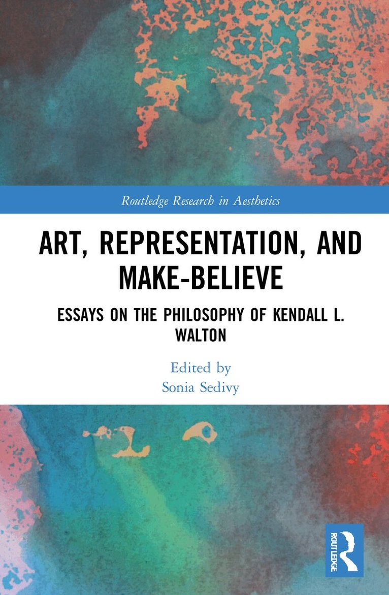 Sonia Sedivy - Art, Representation, and Make-Believe, Inbunden
