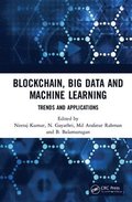 Blockchain, Big Data and Machine Learning
