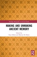 Making and Unmaking Ancient Memory