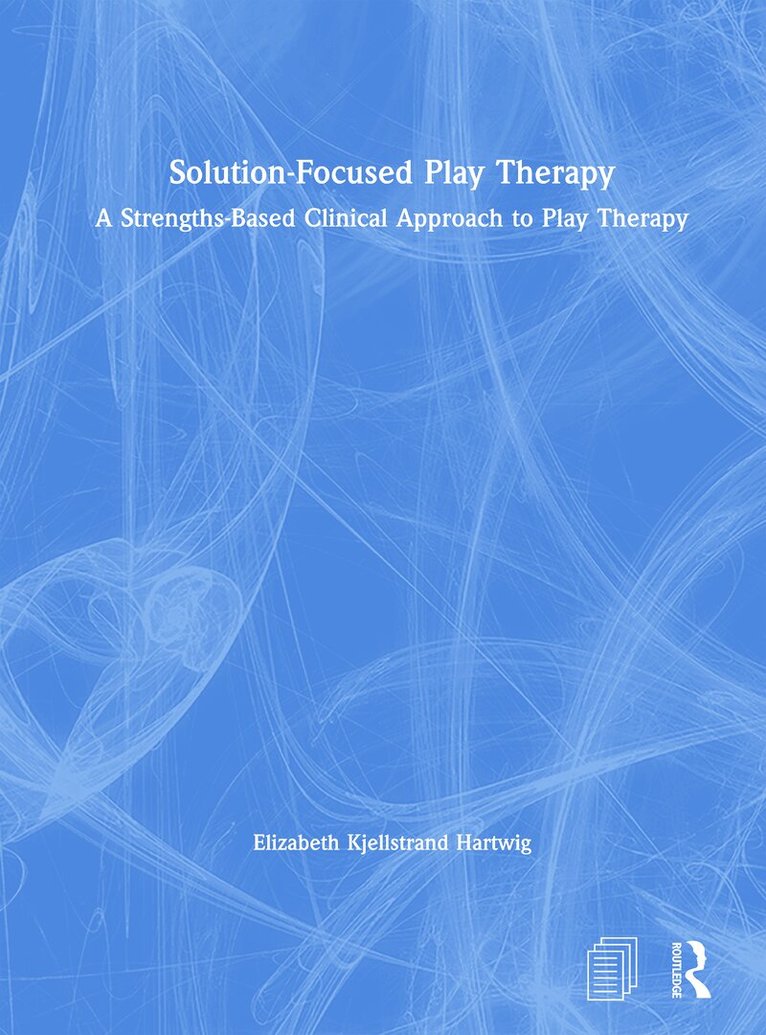 Elizabeth Kjellstrand Hartwig - Solution-Focused Play Therapy, Inbunden. Tillgänglighet: Lägg i varukorg