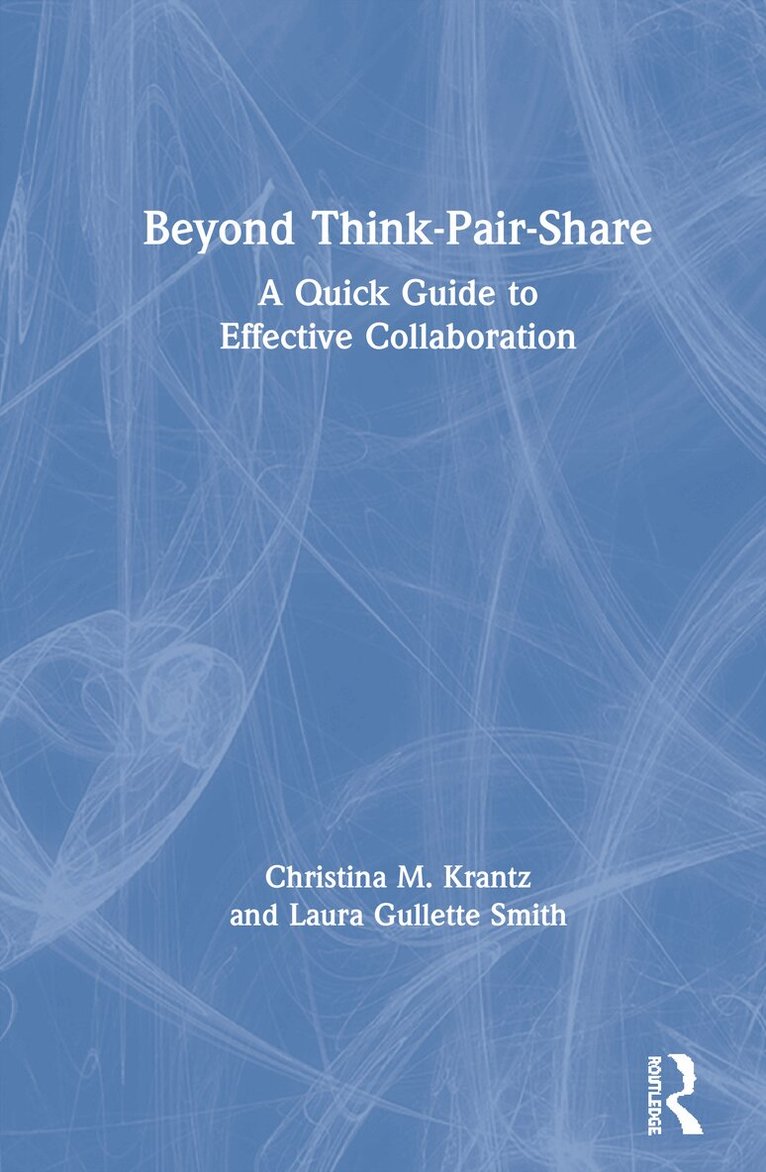 Christina M. Krantz, Laura Gullette Smith - Beyond Think-Pair-Share, Inbunden. Tillgänglighet: Lägg i varukorg