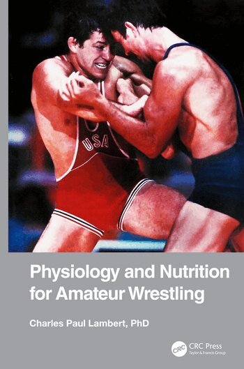 Charles Paul Lambert - Physiology and Nutrition for Amateur Wrestling, Inbunden