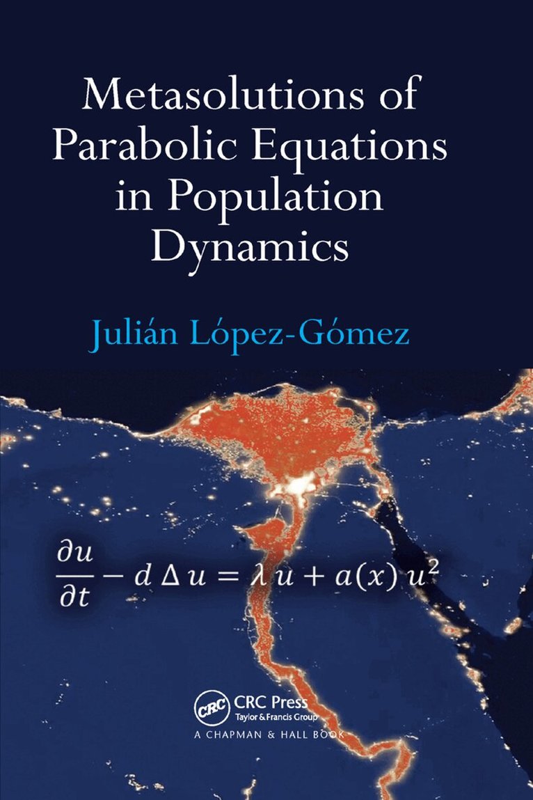 Julián López-Gómez - Metasolutions of Parabolic Equations in Population Dynamics, Häftad. Tillgänglighet: Lägg i varukorg