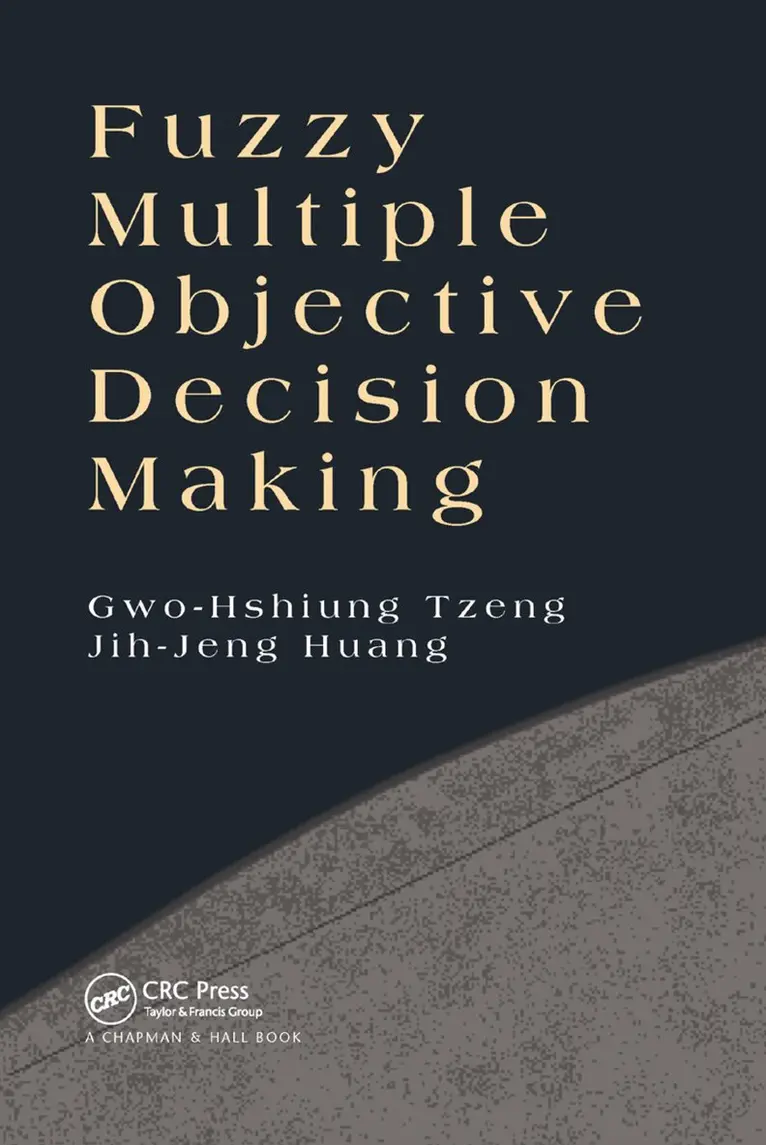 Gwo-Hshiung Tzeng, Jih-Jeng Huang - Fuzzy Multiple Objective Decision Making, Häftad. Tillgänglighet: Lägg i varukorg