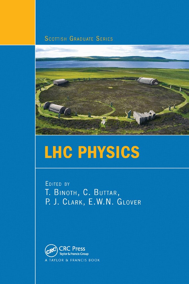 T. Binoth, C. Buttar, P. J. Clark, E.W.N. Glover - LHC Physics, Häftad