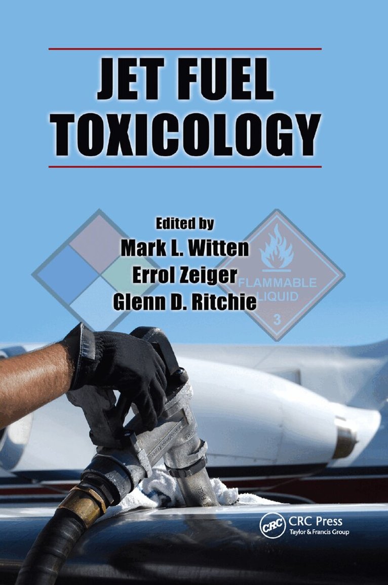 Mark L. Witten, Errol Zeiger, Glenn David Ritchie - Jet Fuel Toxicology, Häftad. Tillgänglighet: Lägg i varukorg