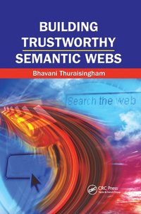 Building Trustworthy Semantic Webs