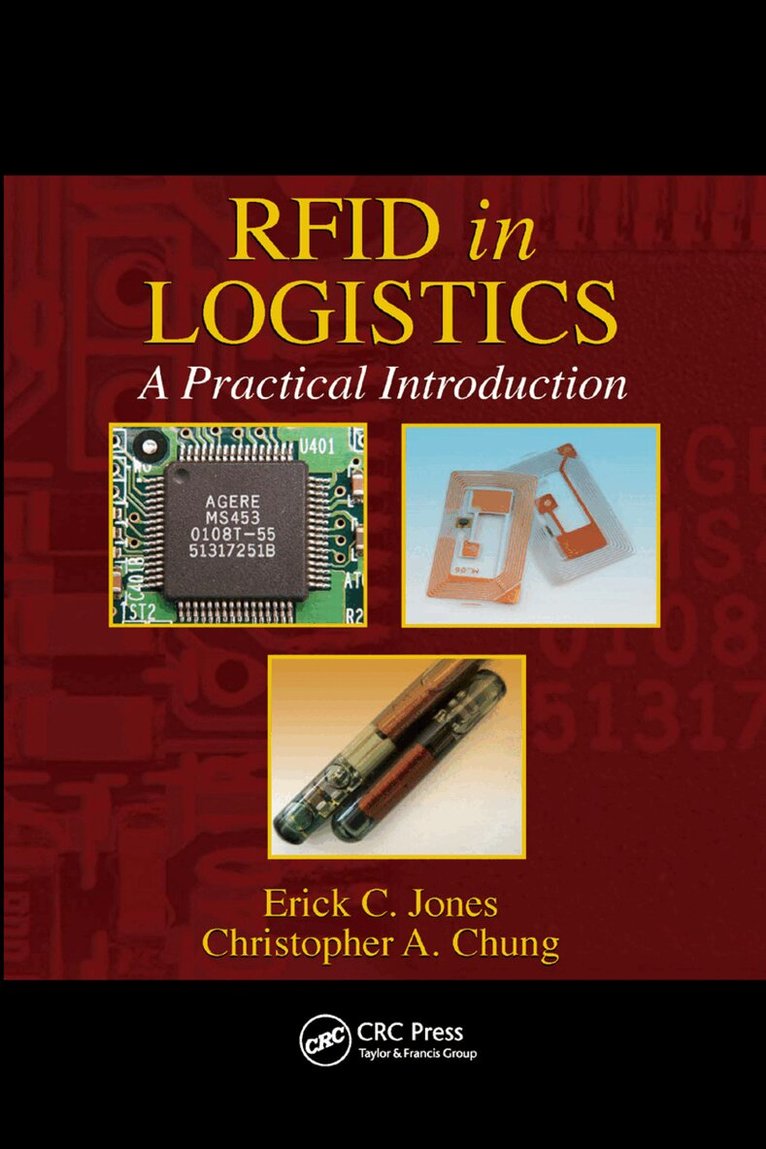 Erick C. Jones, Christopher A. Chung - RFID in Logistics, Häftad. Tillgänglighet: Lägg i varukorg