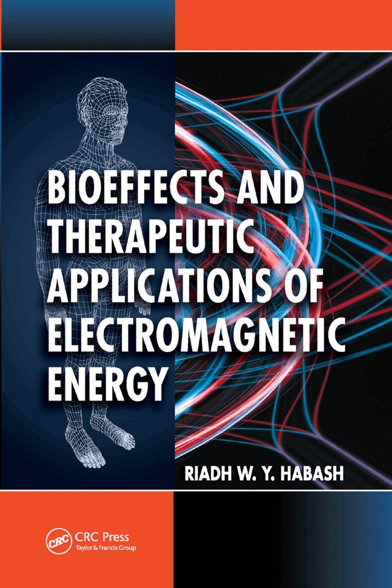 Riadh Habash - Bioeffects and Therapeutic Applications of Electromagnetic Energy, Häftad