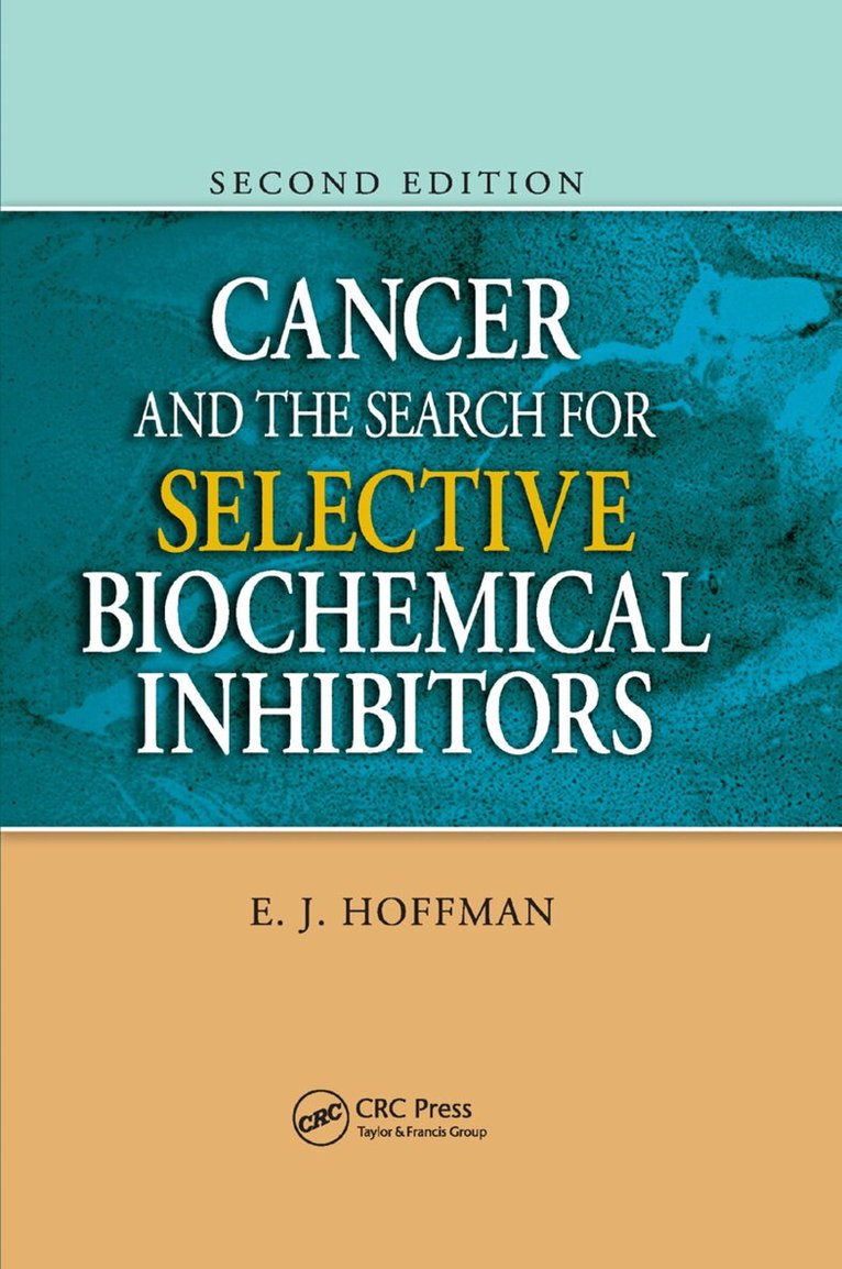 E.J. Hoffman - Cancer and the Search for Selective Biochemical Inhibitors, Häftad