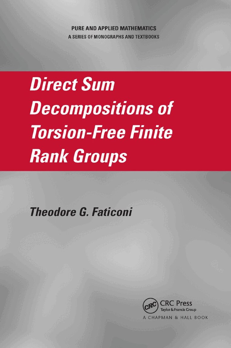 Theodore G. Faticoni - Direct Sum Decompositions of Torsion-Free Finite Rank Groups, Häftad. Tillgänglighet: Lägg i varukorg