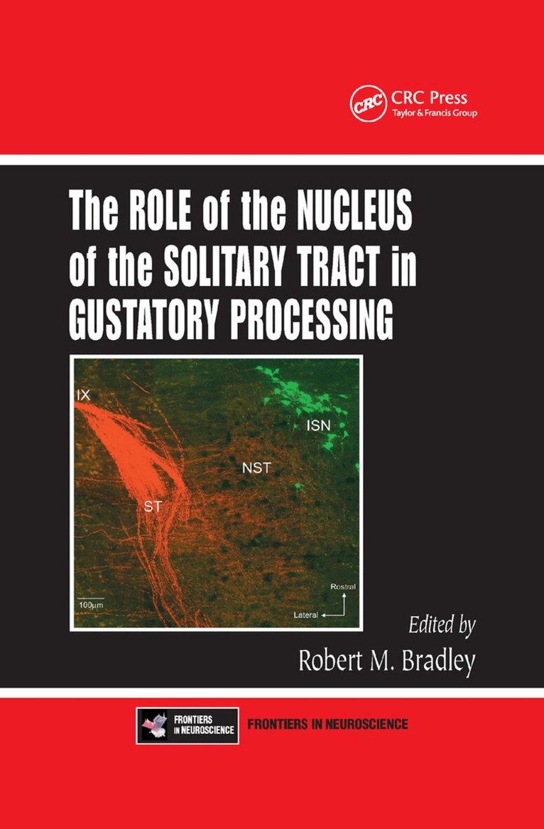 Robert M. Bradley - Role of the Nucleus of the Solitary Tract in Gustatory Processing, Häftad