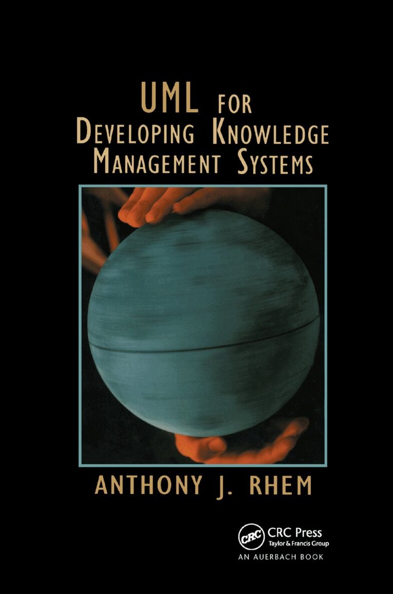 Anthony J. Rhem - UML for Developing Knowledge Management Systems, Häftad