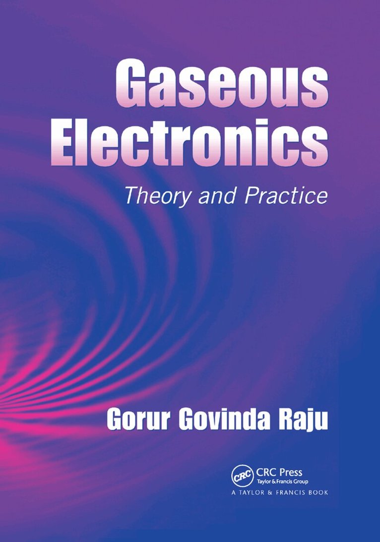 Gorur Govinda Raju - Gaseous Electronics, Häftad