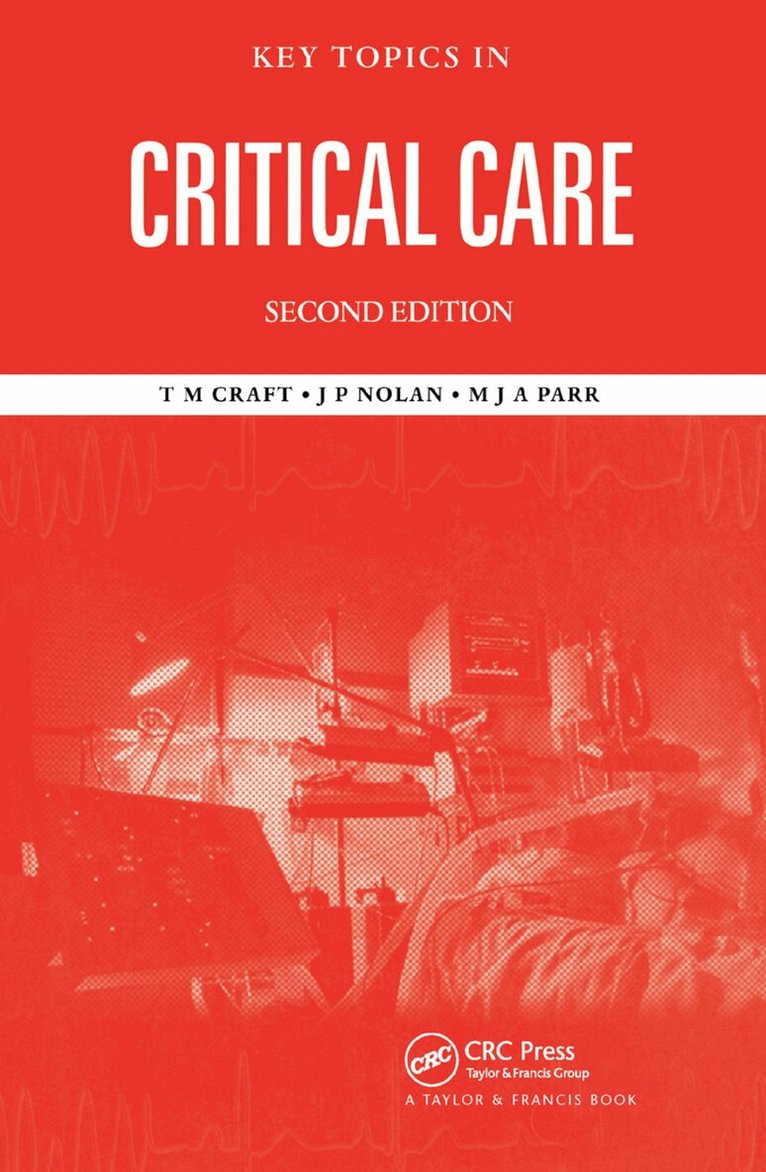 T. M. Craft, M. J. A. Parr, Jerry P. Nolan - Key Topics in Critical Care, Second Edition, Häftad. Tillgänglighet: Lägg i varukorg