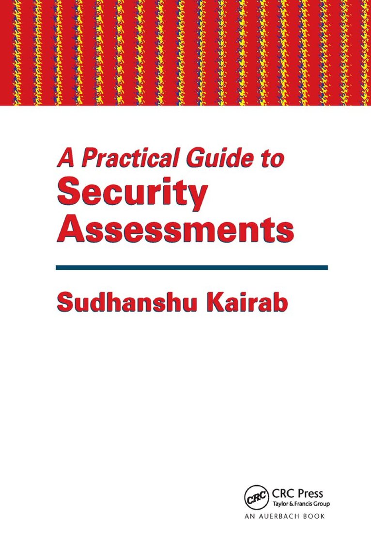Sudhanshu Kairab - Practical Guide to Security Assessments, Häftad. Tillgänglighet: Lägg i varukorg