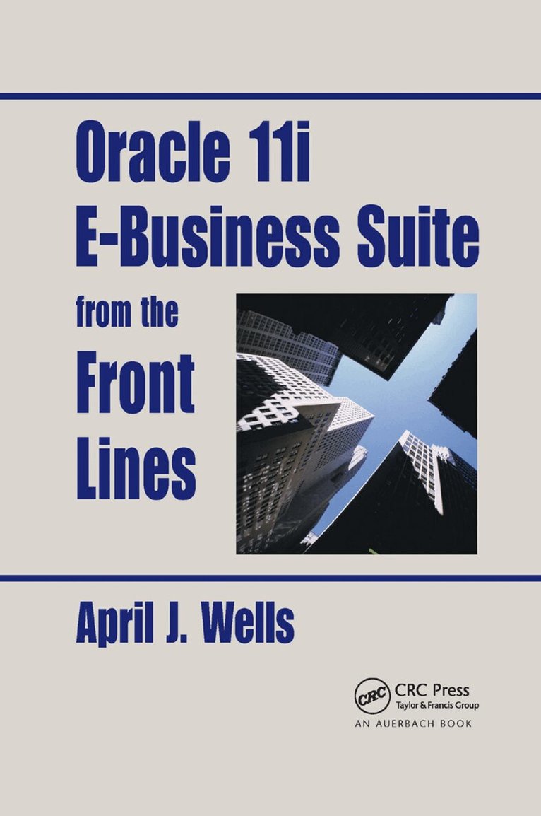 April J. Wells - Oracle 11i E-Business Suite from the Front Lines, Häftad. Tillgänglighet: Lägg i varukorg