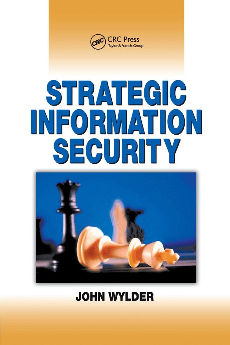 John Wylder - Strategic Information Security, Häftad. Tillgänglighet: Lägg i varukorg