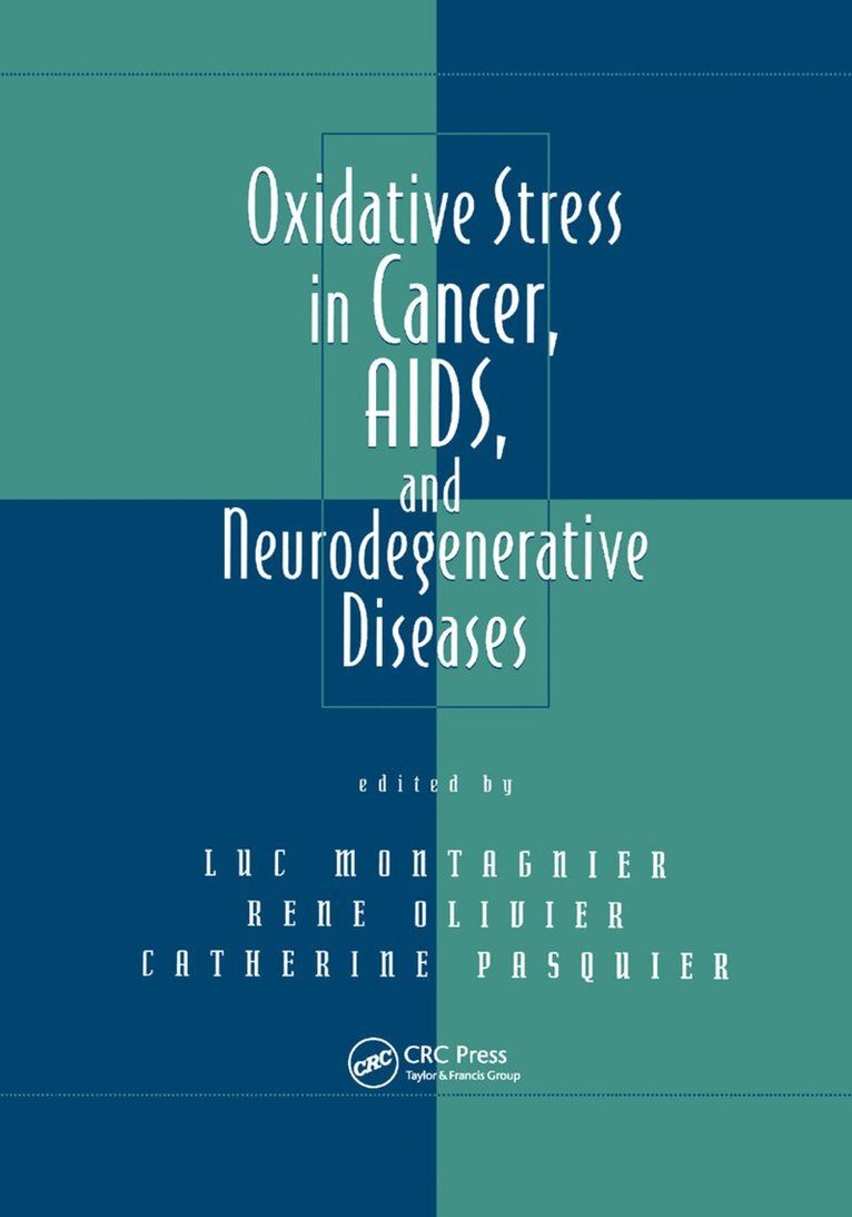 Luc Montagnier, Rene Olivier, Catherine Pasquier - Oxidative Stress in Cancer, AIDS, and Neurodegenerative Diseases, Häftad
