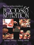 The Concise Encyclopedia of Foods &; Nutrition