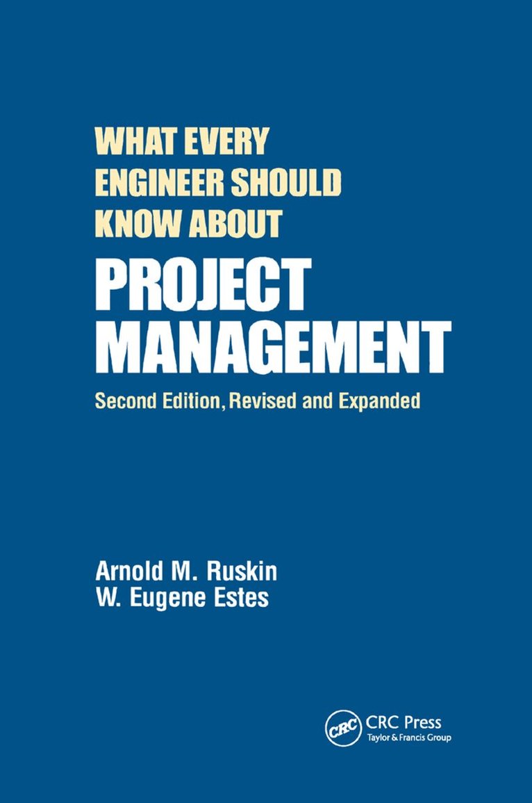 Arnold M. Ruskin, W. Eugene Estes - What Every Engineer Should Know About Project Management, Häftad