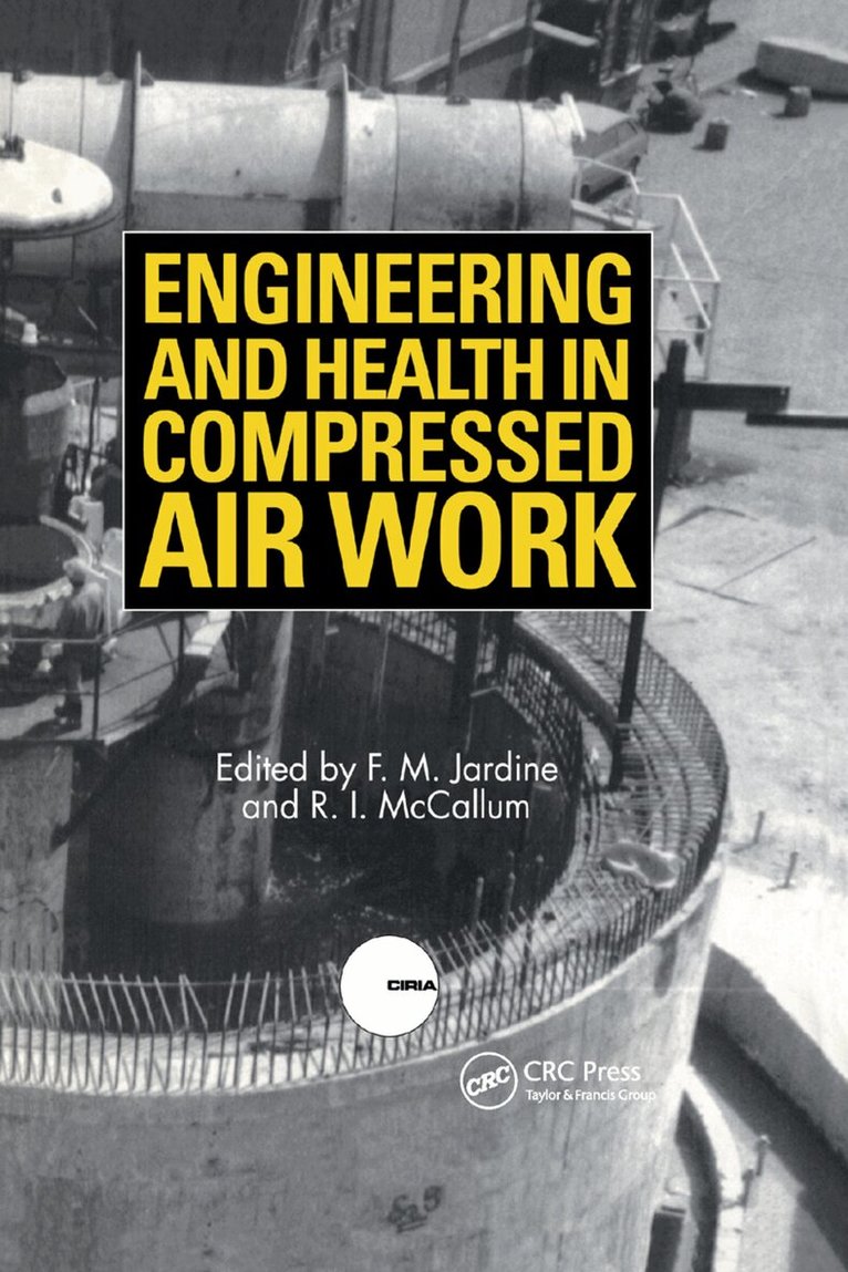F.M. Jardine, R.I. McCallum - Engineering and Health in Compressed Air Work, Häftad