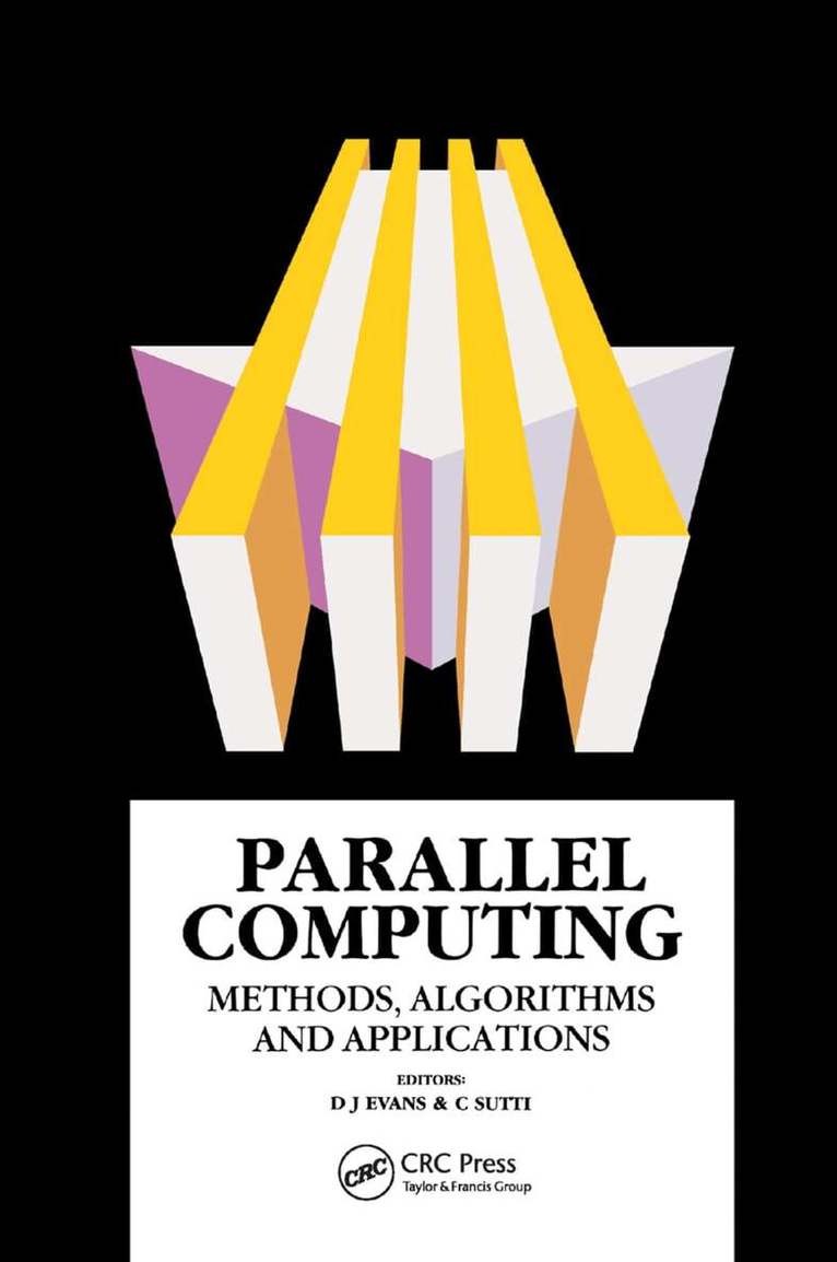 D.J Evans, C.N Sutti - Parallel Computing, Häftad. Tillgänglighet: Lägg i varukorg