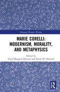 Marie Corelli: Modernism, Morality, and Metaphysics