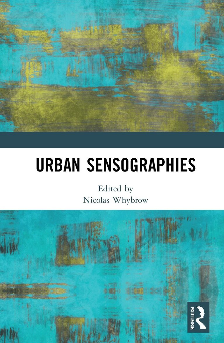 Nicolas Whybrow - Urban Sensographies, Inbunden. Tillgänglighet: Lägg i varukorg