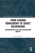 From German Knigsberg to Soviet Kaliningrad