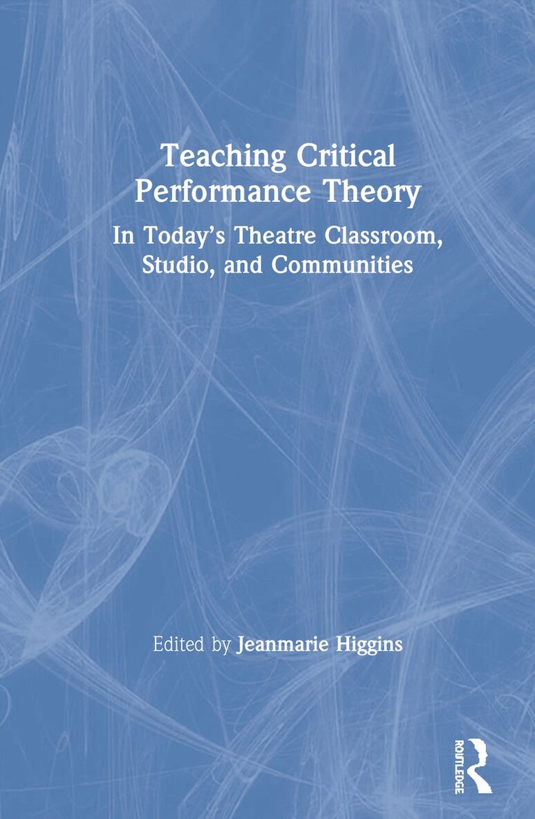 Jeanmarie Higgins - Teaching Critical Performance Theory, Inbunden. Tillgänglighet: Lägg i varukorg